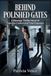 Behind Libri GmbH Behind Polished Gates: A Marriage Thriller Novel of Coercive Control and Total Exposure Paperback