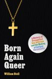 Born Princeton University Press Born Again Queer