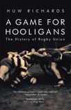 A Penguin Books Limited A Game for Hooligans: The History of Rugby Union Paperback