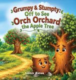 Grumpy Libri GmbH Grumpy & Stumpty: Off to see Orch Orchard The Apple Tree