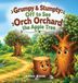 Grumpy Libri GmbH Grumpy & Stumpty: Off to see Orch Orchard The Apple Tree