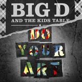 Do Big D & The Kids Table Do Your Art