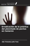 Erradicación Ediciones Nuestro Conocimiento Erradicación de la práctica del planchado de pechos en Camerún Paperback