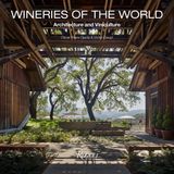 Wineries Rizzoli International Publications Wineries of the World Hardcover