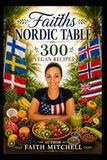 Faiths Nordic Table 300 Vegan Recipes
