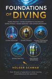 Foundations of Diving: The Complete Guide to Diving Practice, Equipment, Physics, Medicine and Dive Center Operations