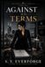 Against S. Y. Everforge Against His Terms: The Voss Legacy Trilogy - Book 2