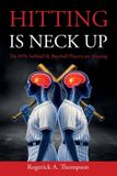 Hitting Libri GmbH Hitting Is Neck Up: The 90% Baseball and Softball Players are Missing Paperback