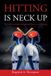 Hitting Libri GmbH Hitting Is Neck Up: The 90% Baseball and Softball Players are Missing Paperback