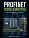 PROFINET Troubleshooting: A Practical Guide to Device Names, Network Connections, Industrial Ethernet Cabling, Diagnostics, and Systematic Fault-Finding