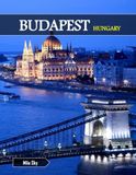 BUDAPEST HUNGARY: A Luxury Coffee Table Book of Iconic Landmarks