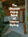 The Ultimate Home Book of Interior Styling