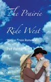 The Prairie Ride West: Wagon Train Romance