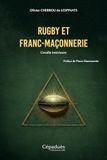 Rugby et franc-maçonnerie: L'ovalie intérieure
