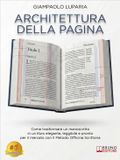 Architettura Bruno Editore Architettura Della Pagina: Come trasformare un manoscritto in un libro elegante, leggibile e pronto per il mercato con Il Metodo Officina Scrittoria E-book