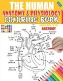 The Lbrightside Anatomy & Physiology The Human Anatomy and Physiology Coloring Book