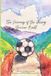 The Little Light Storybooks The Journey of the Giving Soccer Ball Paperback