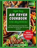 SUPER EASY AIR FRYER COOKBOOK FOR BEGINNERS