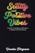 Scatty Libri GmbH Positive Thoughts and Realism in Motion and Sensitivity- Scatty and Positive Vibes Paperback