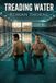 Treading Tidewater Treading Water Paperback