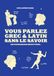 Vous Parlez Grec & Latin sans le savoir: 200 expressions décryptées...