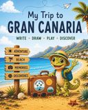 My trip to Gran Canaria: Write - Draw - Play - Discover