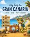 My trip to Gran Canaria: Write - Draw - Play - Discover
