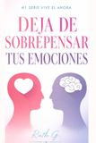 DEJA Libri GmbH Vive el Ahora Con Madurez- Deja de Sobrepensar Tus Emociones Paperback