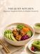 The Quiet Kitchen: Japanese-Inspired Bowls, Mindful Desserts & Simple Rituals for Calm Everyday Eating