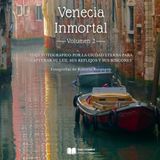 Venecia Inmortal Volumen 2: Viaje fotográfico por la ciudad eterna