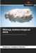 Mining Our Knowledge Publishing Mining meteorological data: Forecasting extreme precipitation events