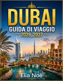 DUBAI GUIDA DI VIAGGIO 2026_2027