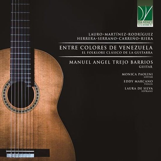 Sonic Rendezvous Da Vinci Classics Trejo Barrios, Manuel Angel, Mobica Paolini, Laura De Silva - Entre Colores De Venezuela, El Folklore Clásico De La Guitarra (CD)