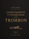 CALENTAMIENTO Y FLEXIBILIDAD PARA TROMBON Vol-2: SAN FRANCISCO