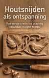 Houtsnijden Andries B.V. Houtsnijden als ontspanning