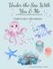 Under The Sea With You & Me: Underwater Adventures