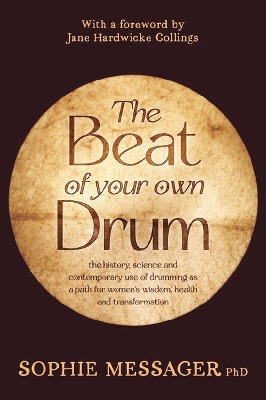 The Womancraft Publishing The Beat of your own Drum: the history, science and contemporary use of drumming as a path for women’s wisdom, health and transformation Paperback