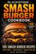Blackstone Smash Burger Cookbook