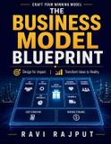The Business Model Blueprint: Innovation Framework Digital Transformation Competitive Advantage Sustainability Ethics Market Trends Business Growth Secrets Paperback