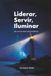 Liderar, Servir, Iluminar: Uma nova era requer uma nova liderança