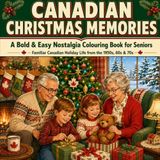 Canadian Christmas Memories: A Bold & Easy Nostalgia Colouring Book for Seniors