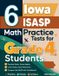 6 Effortless Math Education 6 Iowa ISASP Grade 4 Math Practice Tests