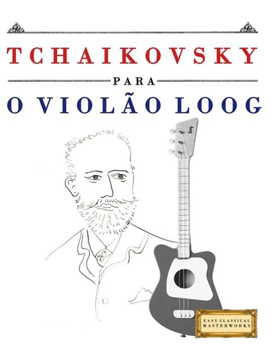 Tchaikovsky Libri GmbH Tchaikovsky para o Violão Loog