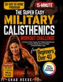 THE SUPER EASY MILITARY CALISTHENICS WORKOUT CHALLENGE FOR BEGINNERS OVER 40