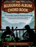 THE BLUEGRASS ALBUM CHORD BOOK: The Essential Songs for Bluegrass Jamming