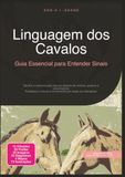 Linguagem dos Cavalos: Guia Essencial para Entender Sinais