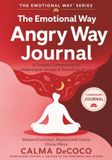 The Angry Way: A Guided Companion to Understand, Accept, and Transform Anger