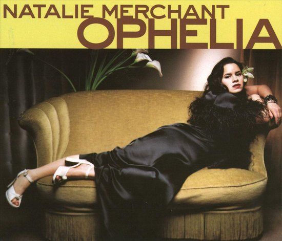 Ophelia Elektra Ophelia Natalie Merchant