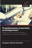 Projektowanie OmniScriptum SRL Projektowanie przeciwko przestępczości: Badanie mo¿liwo¿ci zastosowania interwencji projektowych w celu ograniczenia przest¿pczo¿ci