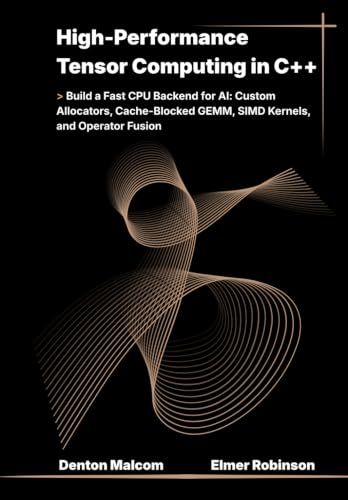 High-Performance Tensor Computing in C++: Build a Fast CPU Backend for AI